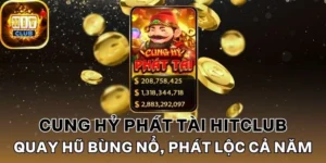 Tỷ lệ thưởng siêu hũ Cung hỷ phát tài Hitclub