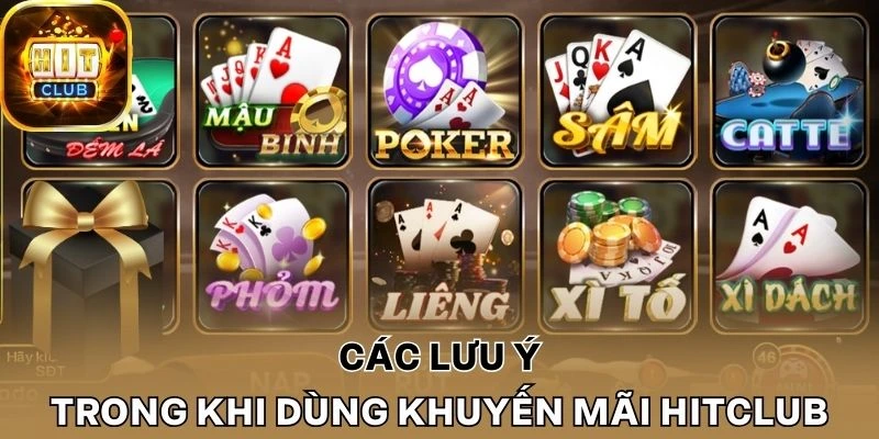Các lưu ý trong khi dùng khuyến mãi Hitclub